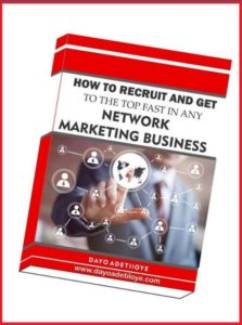 How to Recruit and Get to the Top Fast in Any Network Marketing Business