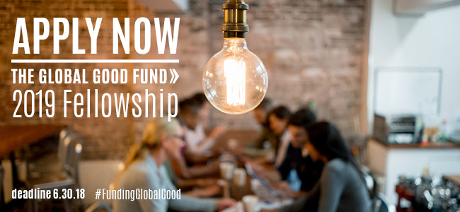 Apply for Global Good Fund and access $10,000 Leadership Development Grant, Closes on June 30, 2018.