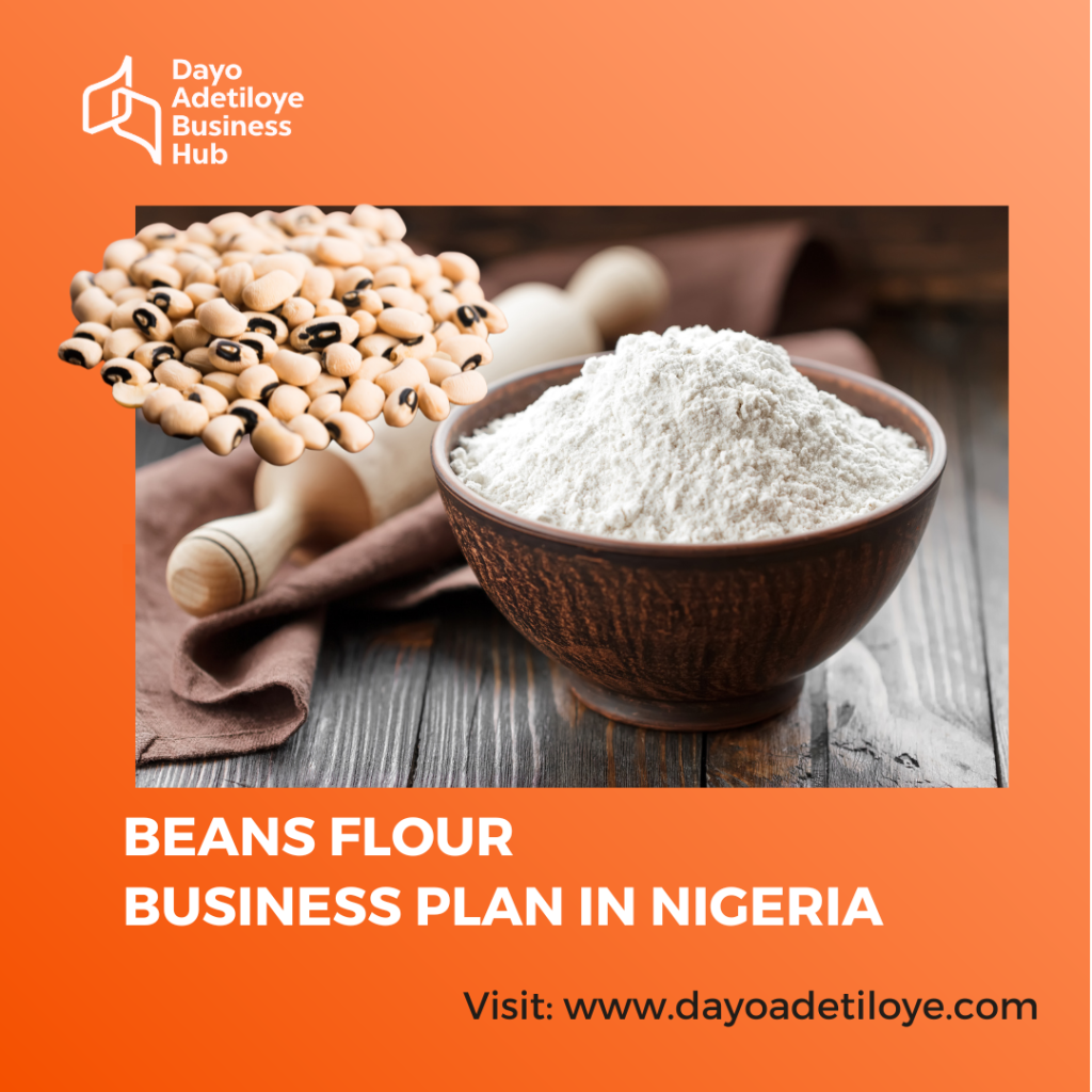 BEANS FLOUR BUSINESS PLAN IN NIGERIA Youth Entrepreneurship