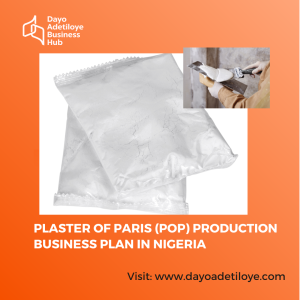 PLASTER OF PARIS (POP) PRODUCTION BUSINESS PLAN IN NIGERIA