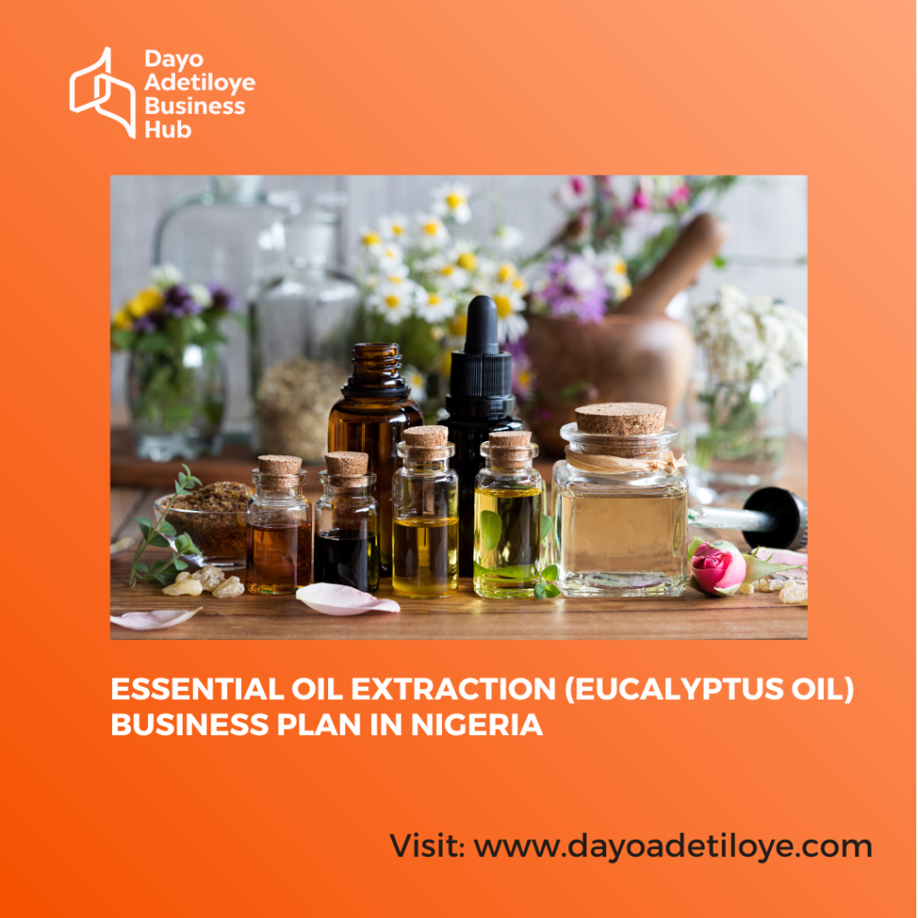Essential Oil Extraction (Eucalyptus Oil) Business Plan in Nigeria