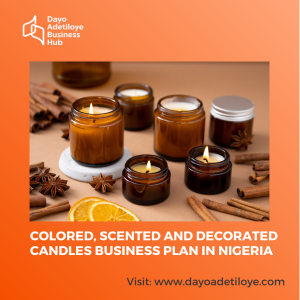 COLORED, SCENTED AND DECORATED CANDLES BUSINESS PLAN IN NIGERIA