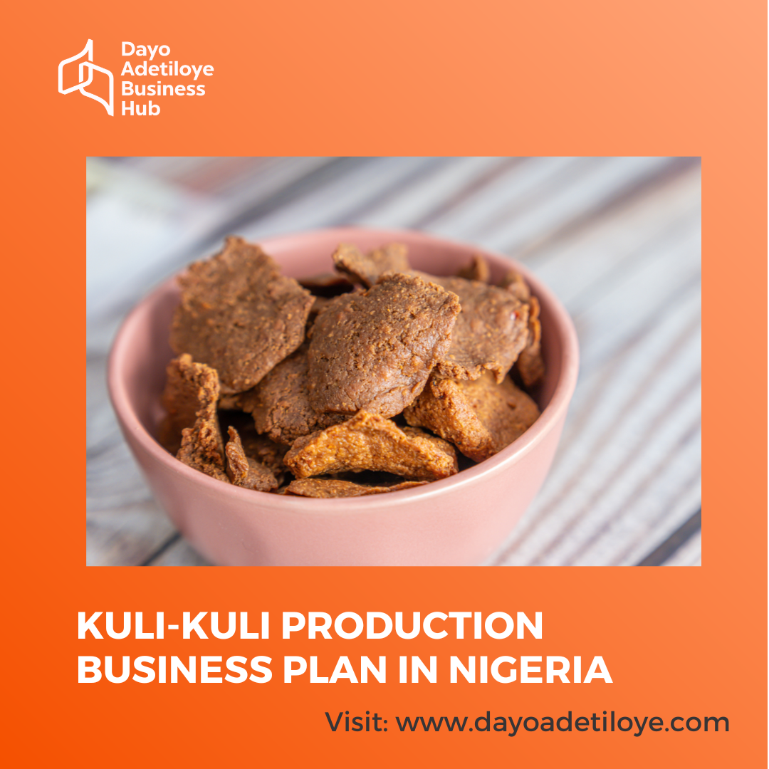KULI-KULI PRODUCTION BUSINESS PLAN IN NIGERIA