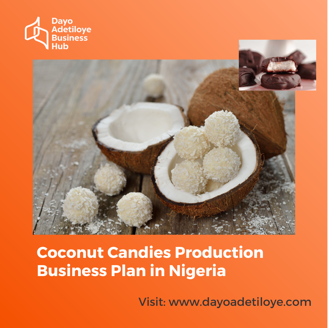 COCONUT CANDIES PRODUCTION BUSINESS PLAN IN NIGERIA