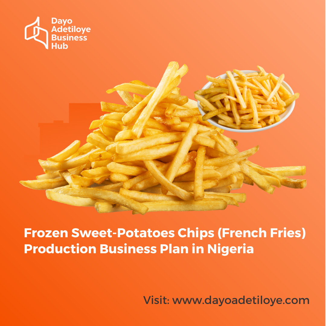 Frozen sweet-potatoes Chips (French Fries) Production Business Plan in Nigeria