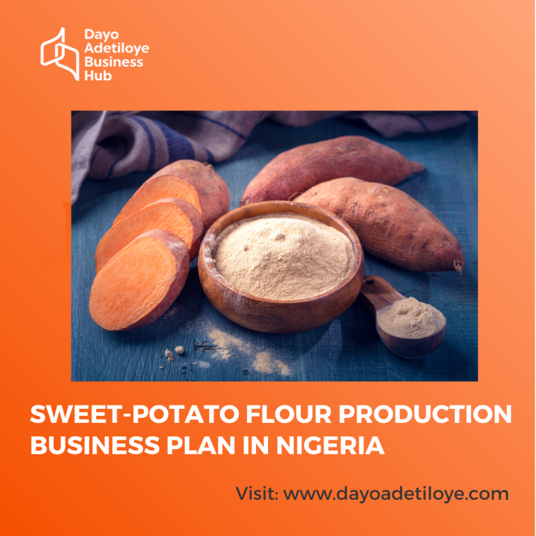 SWEET-POTATO FLOUR PRODUCTION BUSINESS PLAN IN NIGERIA