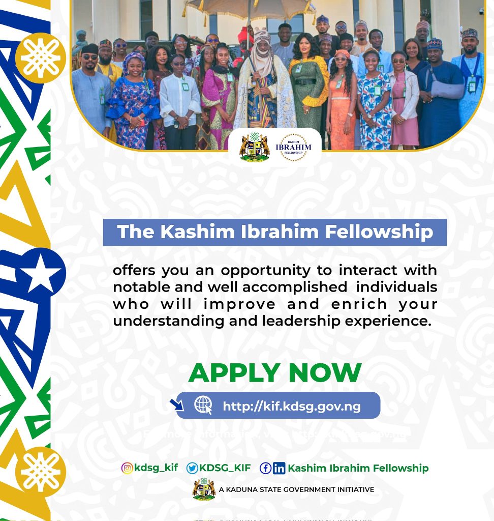 Kaduna state government Kashim Ibrahim Fellowship.