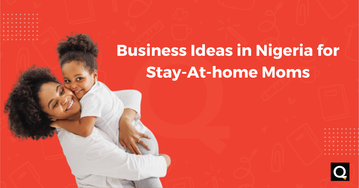 Low Capital Business Ideas for Stay-at-Home Mums in Nigeria